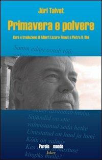 Primavera e polvere. Ediz. multilingue - Jüri Talvet - copertina