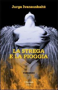 La strega e la pioggia - Jurga Ivanauskaité - copertina