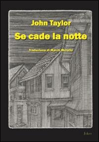 Se cade la notte - John Taylor - copertina