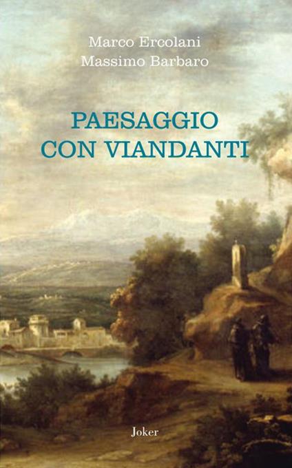 Paesaggio con viandanti - Marco Ercolani,Massimo Barbaro - copertina