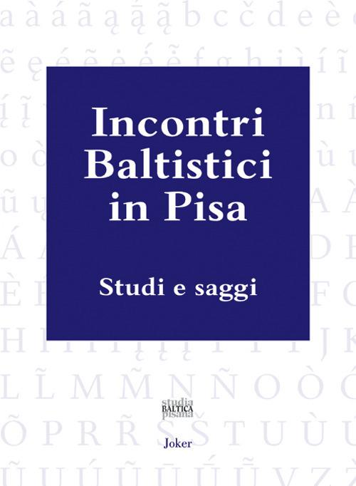 Incontri baltistici in Pisa. Studi e saggi - copertina