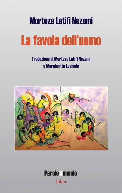 La favola dell'uomo - Morteza Latifi Nezami - copertina