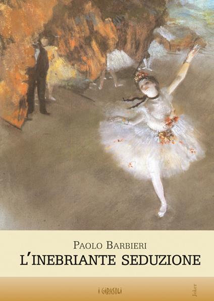 L' inebriante seduzione - Paolo Barbieri - copertina