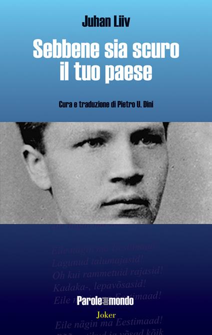 Sebbene sia scuro il tuo paese. Ediz. multilingue - Juhan Liiv - copertina
