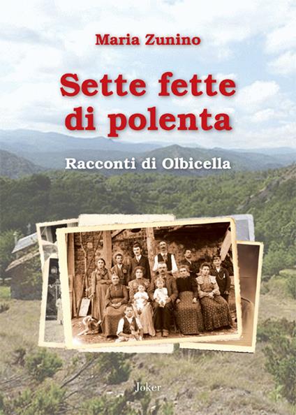 Sette fette di polenta. Racconti di Olbicella - Maria Zunino - copertina