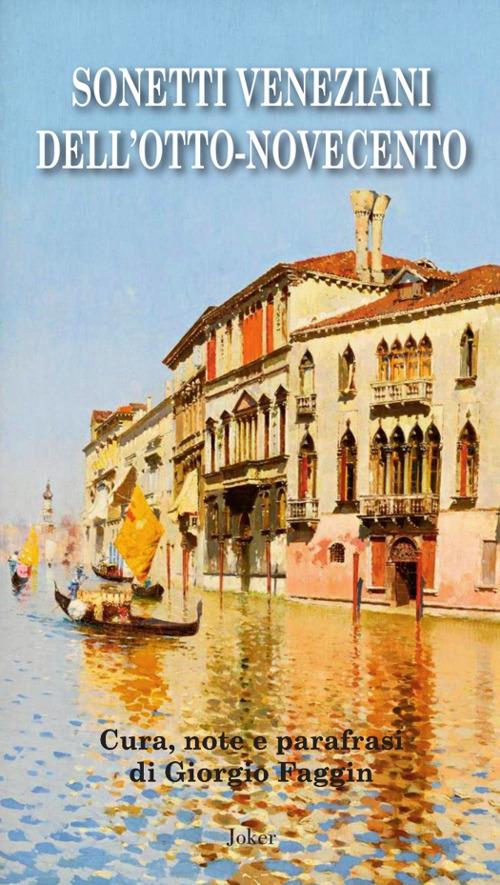 Sonetti veneziani dell'Otto-Novecento. Ediz. italiana e veneziana - copertina