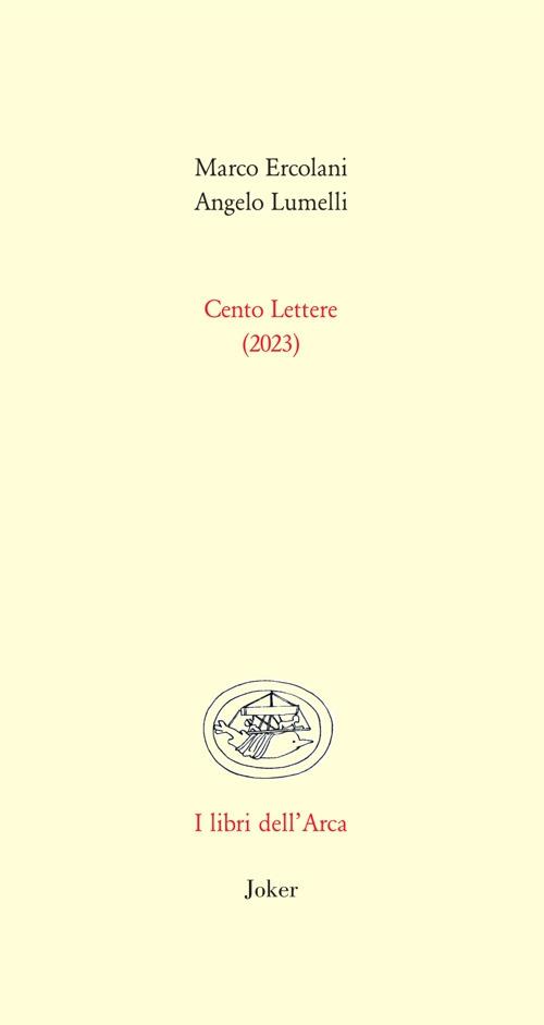 Cento lettere (2023) - Marco Ercolani,Angelo Lumelli - copertina