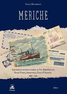 Meriche. Lettere di donne e uomini di Val Brevenna da Stati Uniti, Argentina, Cile e Uruguay 1856-1955