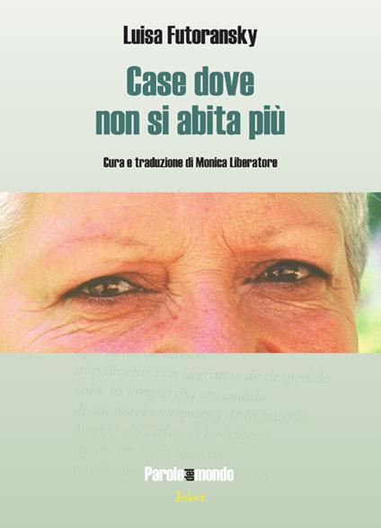 Case dove non si abita più. Testo spagnolo a fronte. Ediz. bilingue - Luisa Futoransky - copertina