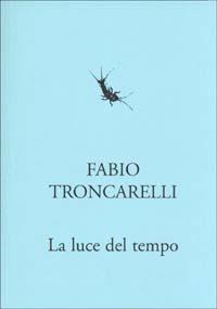 La luce del tempo - Fabio Troncarelli - copertina