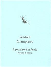 Il paradiso è in fondo - Andrea Giampietro - copertina