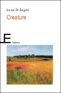 Creature - Luisa Di Bagno - copertina