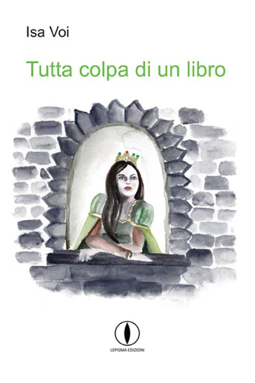 Tutta colpa di un libro - Isa Voi - copertina