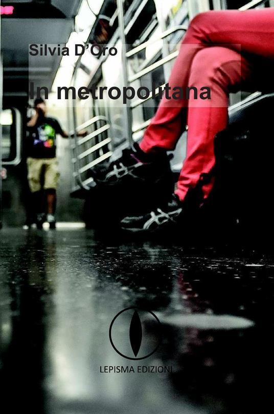 In metropolitana - Silvia D'Oro - copertina