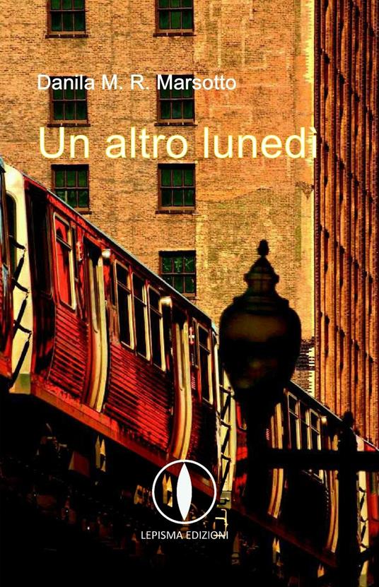 Un altro lunedì - Danila M. R. Marsotto - copertina