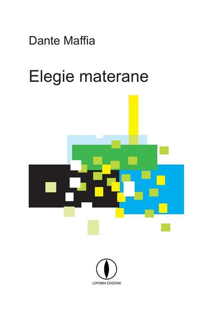 Elegie materane - Dante Maffia - copertina