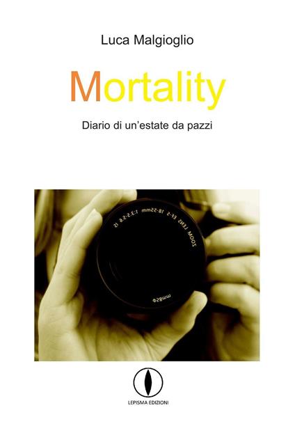 Mortality. Diario di un'estate da pazzi - Luca Malgioglio - copertina