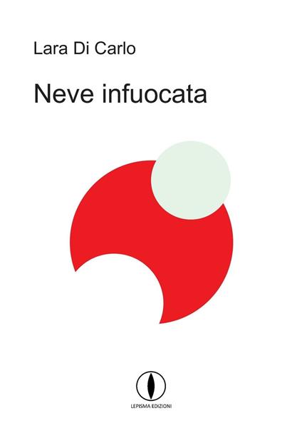 Neve infuocata - Lara Di Carlo - copertina