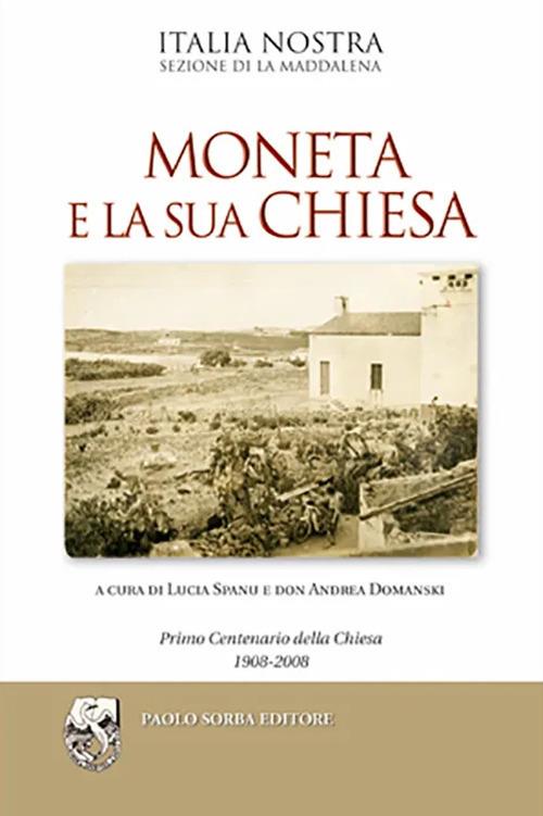 Moneta e la sua Chiesa. Primo centenario della Chiesa 1908-2008 - copertina