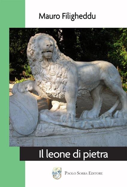Il leone di pietra - Mauro Filigheddu - copertina