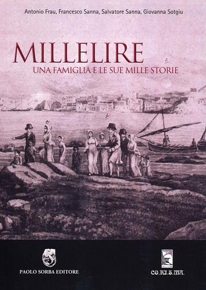 Millelire. Una famiglia e le sue mille storie - Giovanna Sotgiu,Salvatore Sanna,Francesco Sanna - copertina