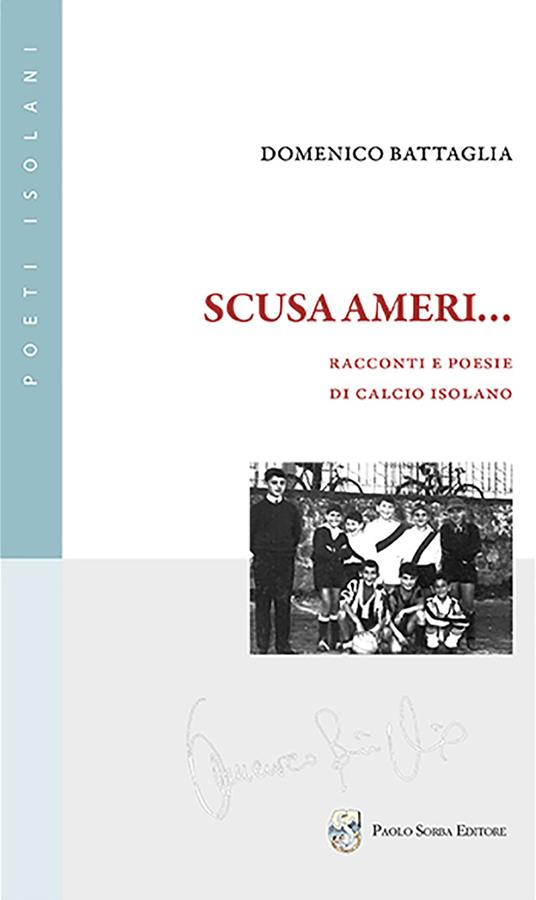 Scusa Ameri... Racconti e poesie di calcio isolano - Domenico Battaglia - copertina