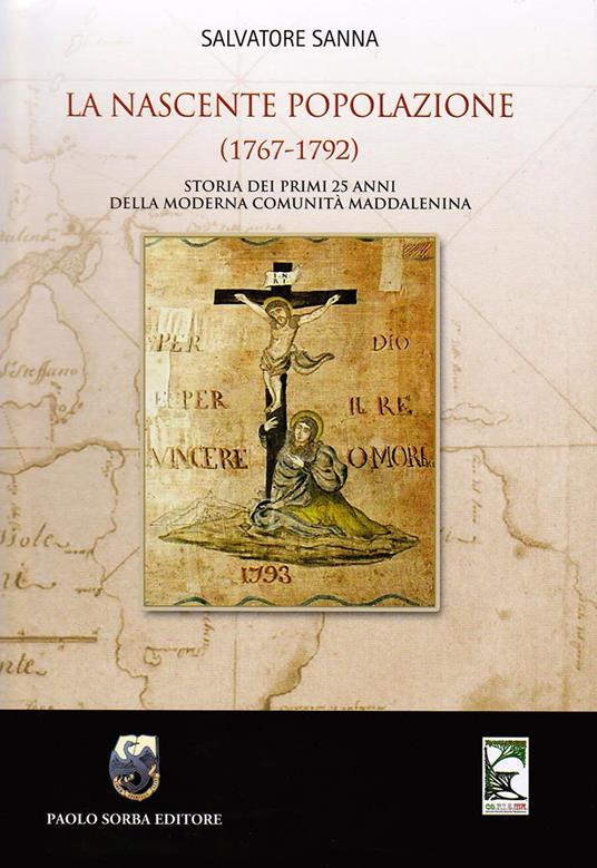 La nascente popolazione (1767-1792) Storia dei primi 25 anni della Moderna Comunità Maddalenina - Salvatore Sanna - copertina