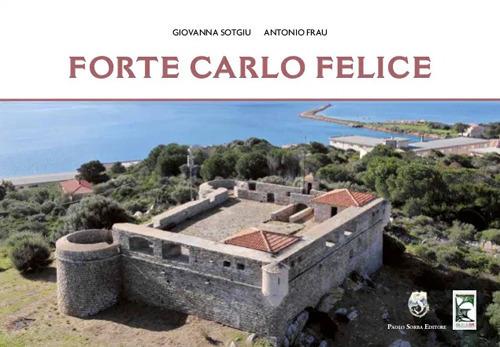 Forte Carlo Felice - Giovanna Sotgiu,Antonio Frau - copertina