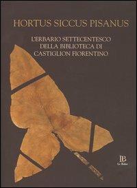 Hortus siccus pisanus. L'erbario settecentesco della biblioteca di Castiglion Fiorentino. Ediz. latina, italiana e inglese - 3