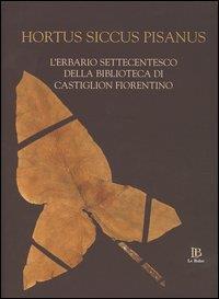 Hortus siccus pisanus. L'erbario settecentesco della biblioteca di Castiglion Fiorentino. Ediz. latina, italiana e inglese - copertina