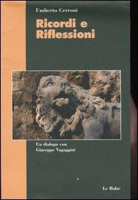 Ricordi e riflessioni. Un dialogo con Giuseppe Vagaggini - Umberto Cerroni - copertina