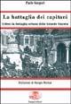 La battaglia dei capitani. Udine: la battaglia urbana della grande guerra - Paolo Gaspari - copertina