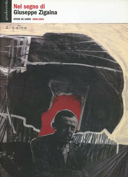 Nel segno di Giuseppe Zigaina. Opere su carta 2000-2005 - copertina