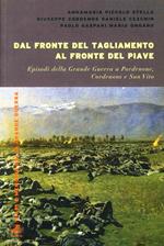 Dal fronte del Tagliamento al fronte del Piave. Episodi della grande guerra a Pordenone, Cordenons e San Vito