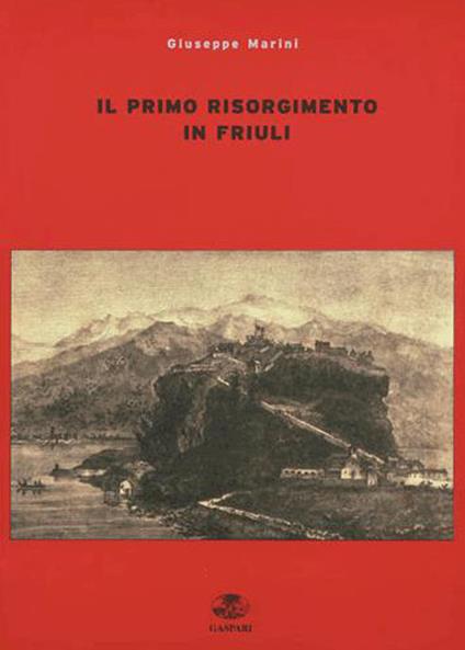 Il primo risorgimento in Friuli - Giuseppe Marini - copertina