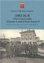 L'amico del re. Il diario di guerra inedito dell'aiutante di campo di Vittorio Emanuele III. Vol. 2