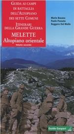Guida ai campi di battaglia dell'Altipiano dei Sette Comuni. Vol. 2: Melette. Altopiano orientale.