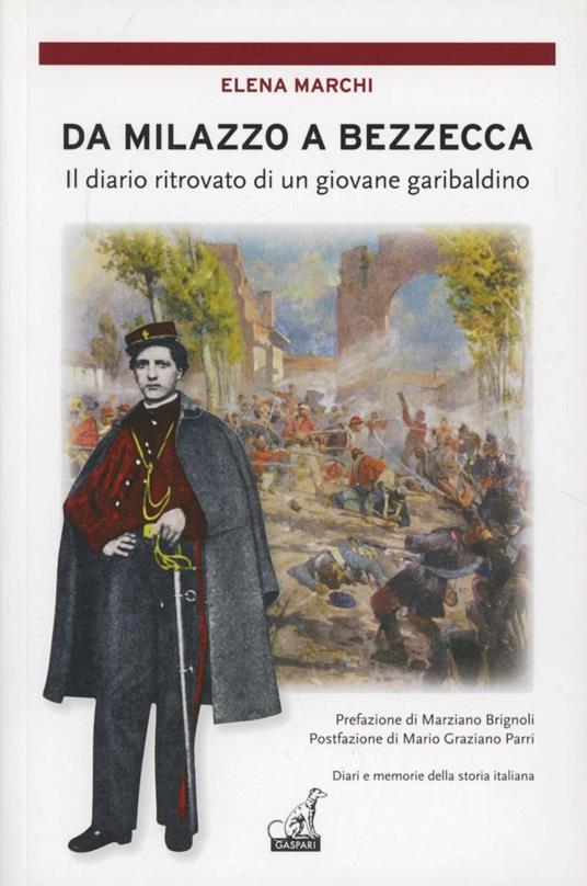 Da Milazzo a Bezzacca. Il diario ritrovato di un giovane garibaldino - Elena Marchi - copertina