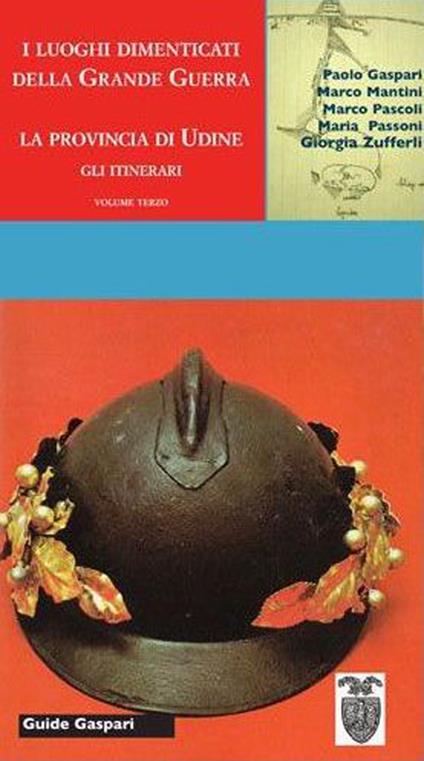 Guida ai luoghi della Grande Guerra nella provincia di Udine. Vol. 3: Gli itinerari - copertina
