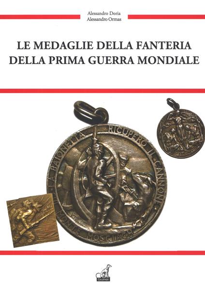 Le medaglie della fanteria della prima guerra mondiale. Ediz. a colori - Alessandro Doria,Alessandro Ormas - copertina
