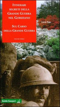 Itinerari segreti della grande guerra nel goriziano. Vol. 3: Sul Carso della grande guerra - Lucio Fabi - copertina