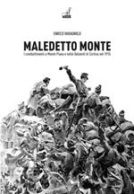 Maledetto monte. I combattimenti a monte Piana e nelle Dolomiti di Cortina nel 1915