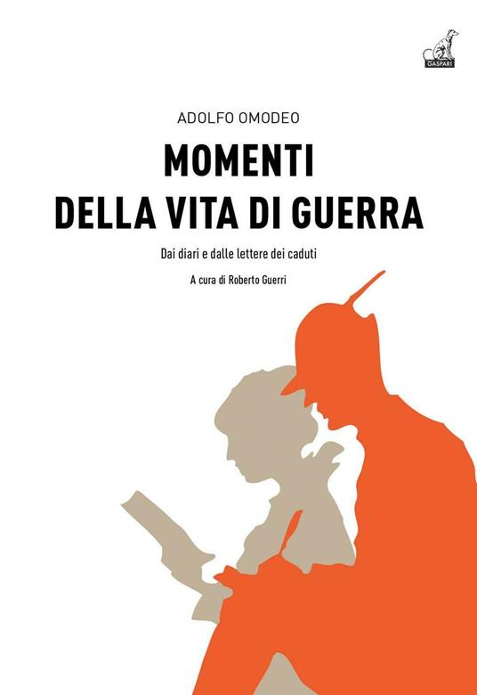 Momenti della vita di guerra. Dai diari e dalle lettere dei caduti - Adolfo Omodeo - copertina