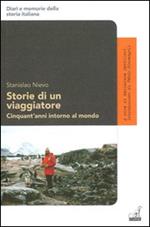 Storie di un viaggiatore. Cinquant'anni intorno al mondo