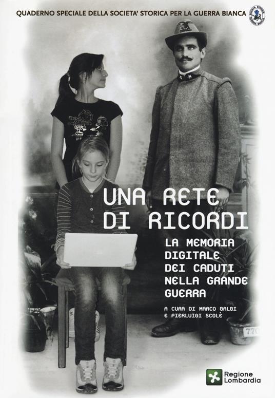 Una rete di ricordi. La memoria digitale dei caduti nella Grande Guerra. Quaderno speciale della società storica della grande guerra - copertina