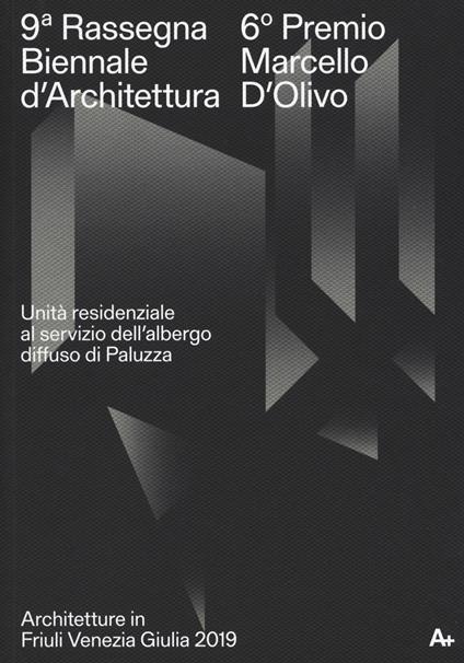 9ª Rassegna biennale di architettura. 6º Premio Marcello D'Olivo. Unità residenziale al servizio dell'albergo diffuso di Paluzza. Ediz. a colori - copertina