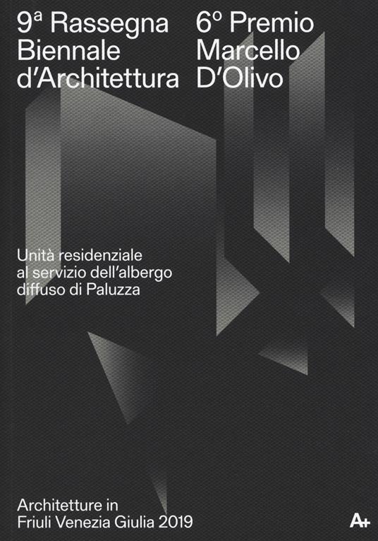 9ª Rassegna biennale di architettura. 6º Premio Marcello D'Olivo. Unità residenziale al servizio dell'albergo diffuso di Paluzza. Ediz. illustrata - copertina