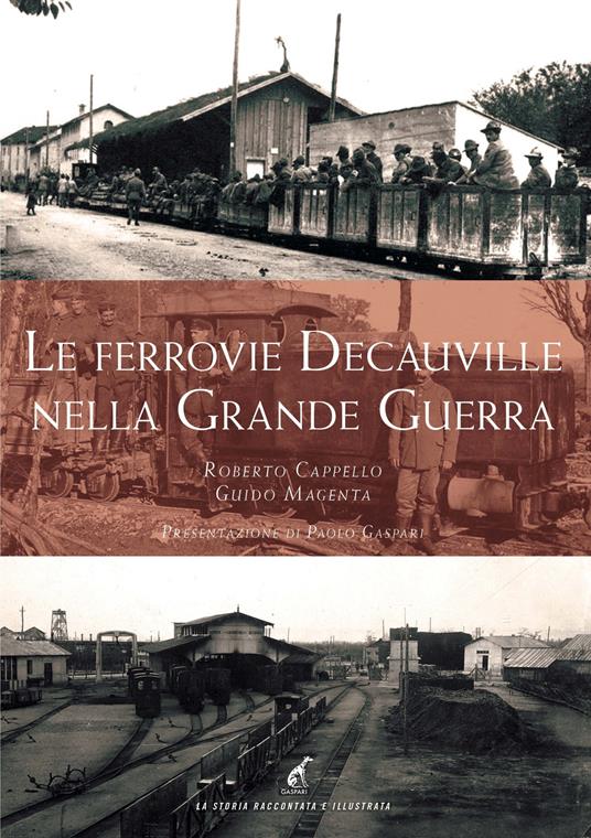 Le ferrovie Decauville nella Grande Guerra - Roberto Cappello,Guido Magenta - copertina