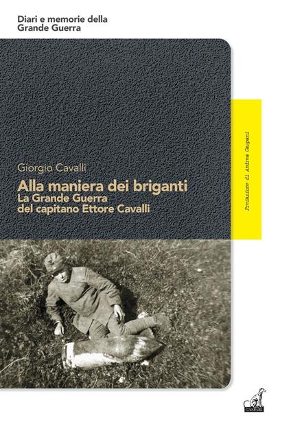 Alla maniera dei briganti. La Grande Guerra del capitano Ettore Cavalli - Giorgio Cavalli - copertina