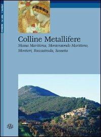 Colline metallifere. Massa Marittima, Monterotondo Marittimo, Montieri, Roccastrada, Sassetta - Laura Nacci - copertina